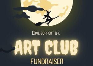 Come support the art club fundraiser. Witch on a broom flying in front of a moon and clouds.